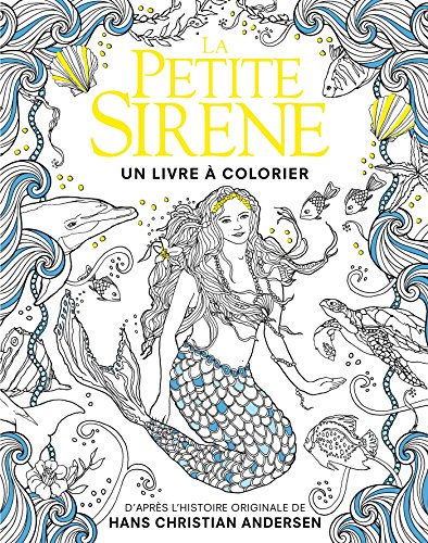La Petite Sirène - Un livre à colorier